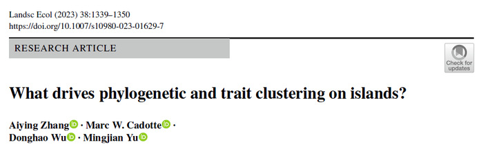 生科学院于明坚教授团队在Landscape Ecology发文揭示环境过滤和竞争排斥共同驱动岛屿植物群落聚集格局